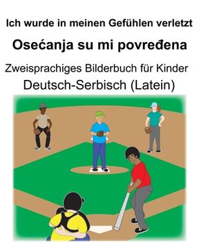 portada Deutsch-Serbisch (Latein) Ich wurde in meinen Gefühlen verletzt/Osecanja su mi povređena Zweisprachiges Bilderbuch für Kinder (en Alemán)