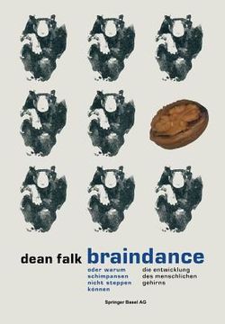 portada Braindance Oder Warum Schimpansen Nicht Steppen Können: Die Evolution Des Menschlichen Gehirns (en Alemán)