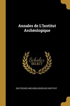 portada Annales de L'Institut Archéologique (en Inglés)