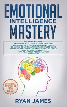portada Emotional Intelligence Mastery: 7 Manuscripts: Emotional Intelligence x2, Cognitive Behavioral Therapy x2, How to Analyze People x2, Persuasion (Anger (en Inglés)