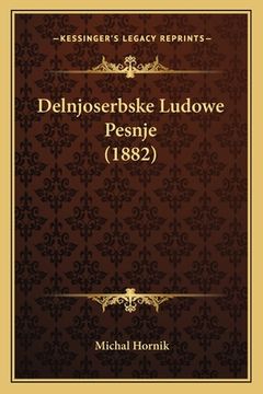 portada Delnjoserbske Ludowe Pesnje (1882) (en Polaco)