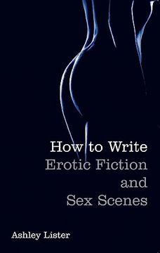 portada How To Write Erotic Fiction and Sex Scenes (in English)
