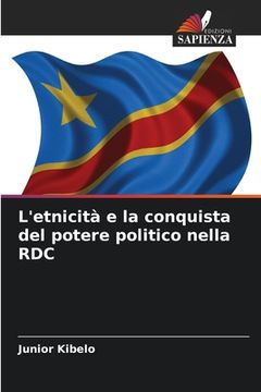 portada L'etnicità e la conquista del potere politico nella RDC (in Italian)