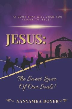 portada Jesus: The Sweet Lover Of Our Souls!: Christmas Edition (in English)