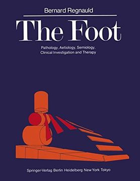 portada The Foot: Pathology, Aetiology, Semiology, Clinical Investigation and Therapy