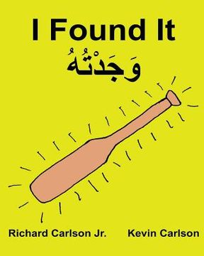 portada I Found It: Children's Picture Book English-Gulf Arabic (Bilingual Edition) (www.rich.center) (en Inglés)