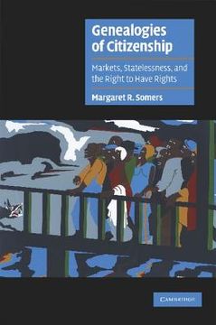 portada Genealogies of Citizenship Paperback: Markets,Statelessness and the Right to Have Rights: 0 (Cambridge Cultural Social Studies) (in English)