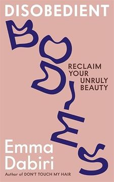 portada Disobedient Bodies: Reclaim Your Unruly Beauty (en Inglés)