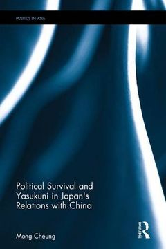 portada Political Survival and Yasukuni in Japan's Relations with China