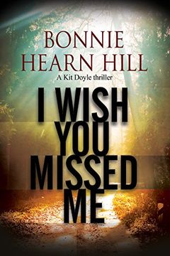 portada I Wish you Missed me: A Thriller set in California (a kit Doyle Mystery) (in English)