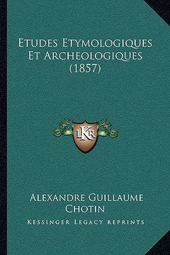 portada Etudes Etymologiques Et Archeologiques (1857) (en Francés)