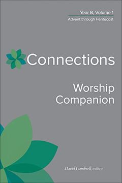 portada Connections Worship Companion, Year b, Volume 1: Advent Through Pentecost (en Inglés)