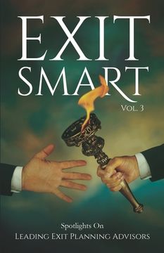 portada EXIT SMART Vol. 3: Spotlights on Leading Exit Planning Advisors (en Inglés)