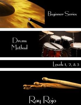 portada Beginner Series: Drums Method - Levels I, II & III (en Inglés)