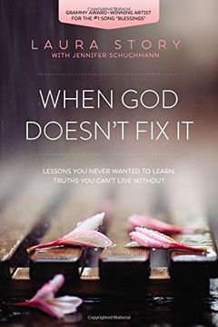 portada When God Doesn't Fix It: Lessons You Never Wanted to Learn, Truths You Can't Live Without (en Inglés)