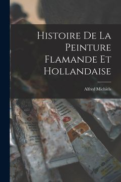 portada Histoire de la Peinture Flamande et Hollandaise (en Francés)