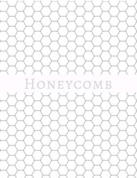 portada Honeycomb: Hex paper (or honeycomb paper), This large hexagons measure .5" per side.100 pages, 8.5 x 11.GET YOUR GAME ON: -) (in English)