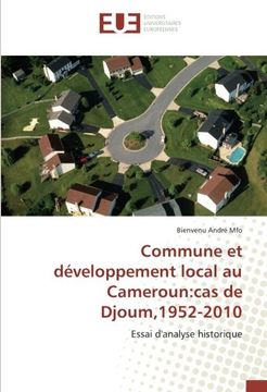 portada Commune et développement local au Cameroun:cas de Djoum,1952-2010 (OMN.UNIV.EUROP.)
