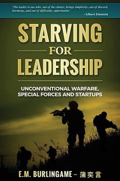 portada Starving for Leadership: Unconventional Warfare, Special Forces and Startups (en Inglés)