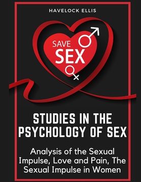 portada Studies in the Psychology of Sex: Analysis of the Sexual Impulse, Love and Pain, The Sexual Impulse in Women (en Inglés)
