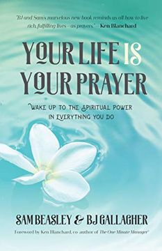 portada Your Life is Your Prayer: Wake up to the Spiritual Power in Everything you do (in English)