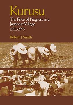 portada Kurusu: The Price of Progress in a Japanese Village, 1951-1975 (en Inglés)
