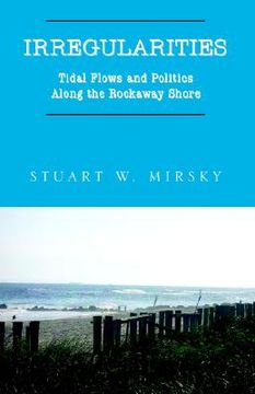 portada irregularities: tidal flows and politics along the rockaway shore (en Inglés)