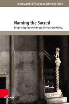 portada Naming the Sacred: Religious Toponymy in History, Theology and Politics (en Inglés)