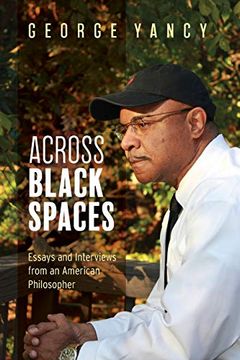 portada Across Black Spaces: Essays and Interviews From an American Philosopher (en Inglés)