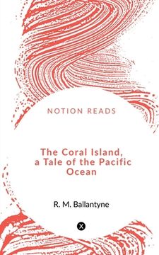 portada The Coral Island, a Tale of the Pacific Ocean