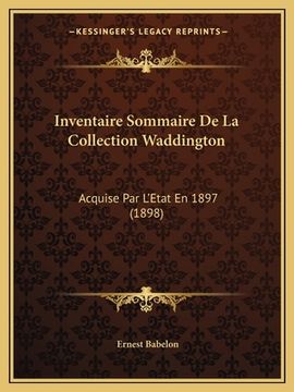 portada Inventaire Sommaire De La Collection Waddington: Acquise Par L'Etat En 1897 (1898) (in French)