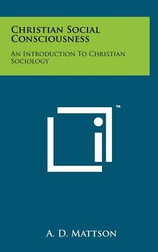 portada christian social consciousness: an introduction to christian sociology (en Inglés)