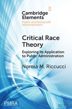 portada Critical Race Theory: Exploring its Application to Public Administration (Elements in Public and Nonprofit Administration) (en Inglés)