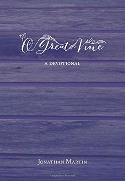 portada O Great Vine: Daily Devotional (The Word in Worship Devotionals)