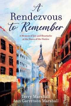 portada A Rendezvous to Remember: A Memoir of Joy and Heartache at the Dawn of the Sixties