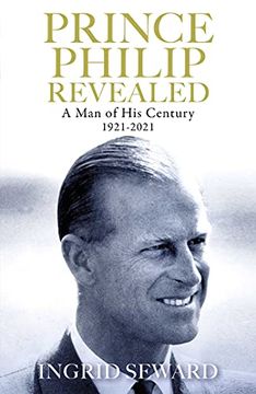 portada Prince Philip Revealed: A man of his Century (en Inglés)