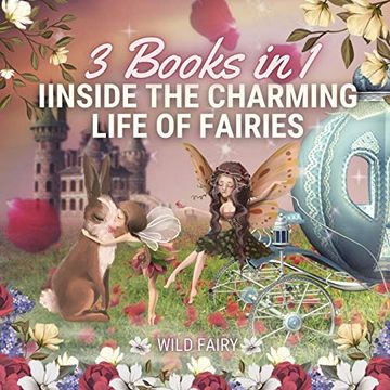 portada Inside the Charming Life of Fairies: 3 Books in 1 (in English)