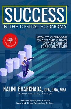 portada Success In The Digital Economy: How to Overcome Chaos and Create Wealth During Turbulent Times (en Inglés)
