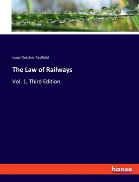 portada The Law of Railways: Vol. 1, Third Edition (en Inglés)