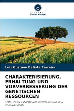 portada Charakterisierung, Erhaltung Und Vorverbesserung Der Genetischen Ressourcen (en Alemán)