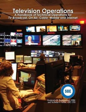portada Television Operations: A Handbook of Technical Operations for TV Broadcast, On Air, Cable, Mobile and Internet
