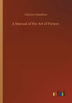 portada A Manual of the art of Fiction (in English)