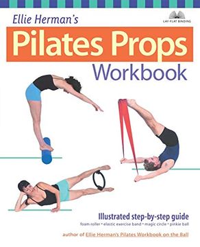 portada ellie herman´s pilates props workbook,step-by-step guide with over 350 photos (en Inglés)
