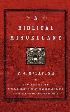 portada a biblical miscellany: 176 pages of offbeat, zesty, vitally unnecessary facts, figures, and tidbits about the bible (en Inglés)