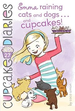 portada Emma Raining Cats and Dogs . . . and Cupcakes! (Cupcake Diaries) (en Inglés)
