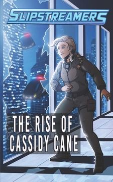 portada The Rise of Cassidy Cane: A Slipstreamers Collection Volume 1 (en Inglés)
