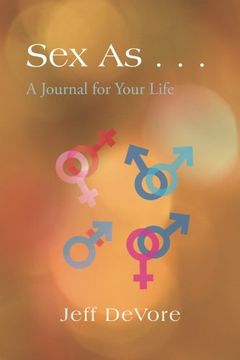 portada Sex As . . .: A Journal for Your Life