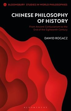 portada Chinese Philosophy of History: From Ancient Confucianism to the End of the Eighteenth Century (en Inglés)