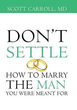 portada Don't Settle: How to Marry the Man You Were Meant For (en Inglés)