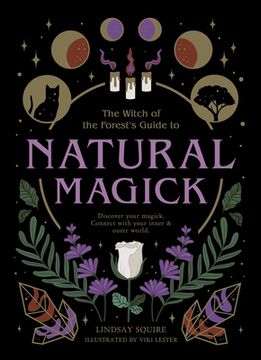 portada Natural Magick: Discover Your Magick. Connect With Your Inner & Outer World (The Witch of the Forest’S Guide To…) 